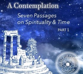 A contemplation seven passages on spirituality & time part 1
