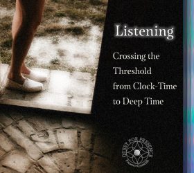 Episode Cover, Listening, Crossing the threshold from clock time to deep time